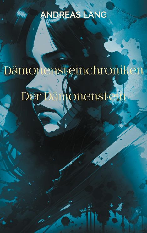 Andreas Lang: Dämonensteinchroniken, Buch