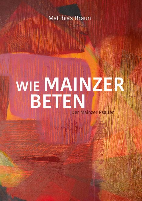 Matthias Braun: Wie Mainzer beten, Buch