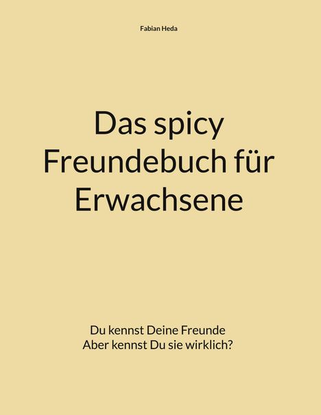 Fabian Heda: Das spicy Freundebuch für Erwachsene, Buch