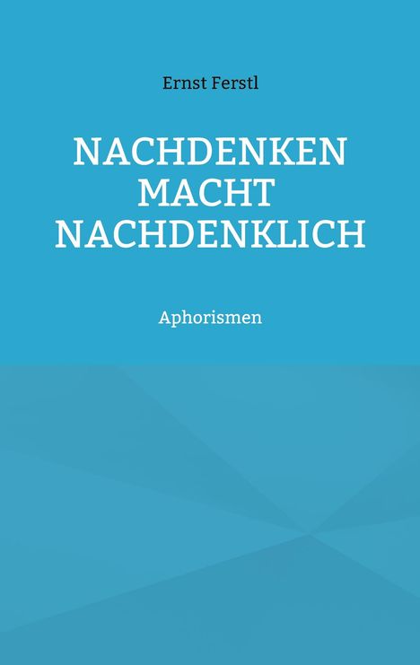 Ernst Ferstl: Nachdenken macht nachdenklich, Buch