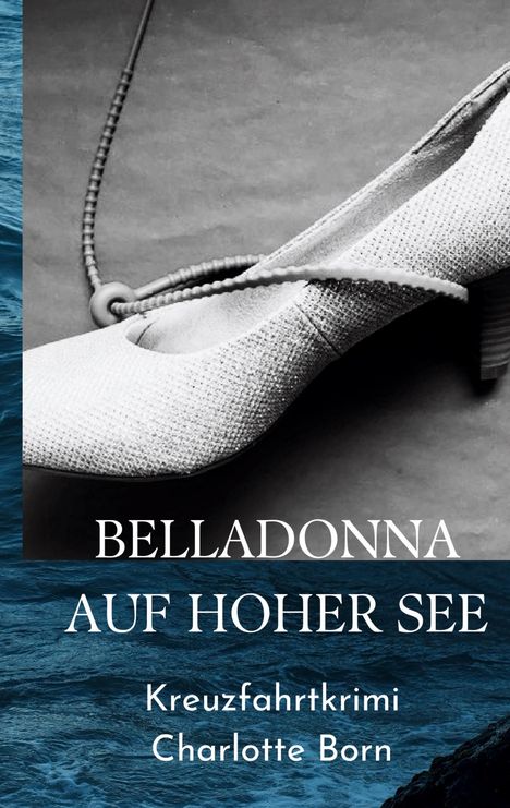 Charlotte Born: Belladonna auf hoher See, Buch