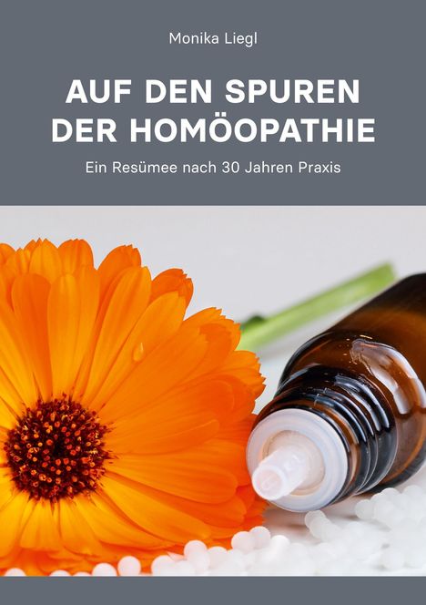Monika Liegl: Auf den Spuren der Homöopathie, Buch