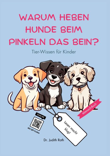 Judith Roth: Warum heben Hunde beim Pinkeln das Bein?, Buch