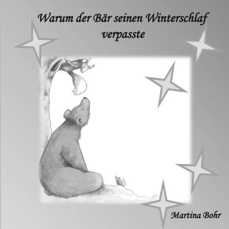 Martina Bohr: Warum der Bär seinen Winterschlaf verpasste, Buch
