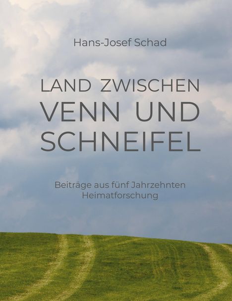 Hans-Josef Schad: Land zwischen Venn und Schneifel, Buch