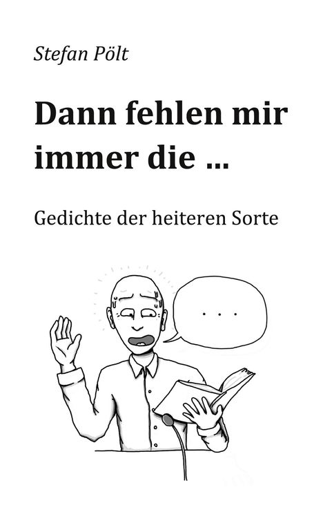 Stefan Pölt: Dann fehlen mir immer die ..., Buch