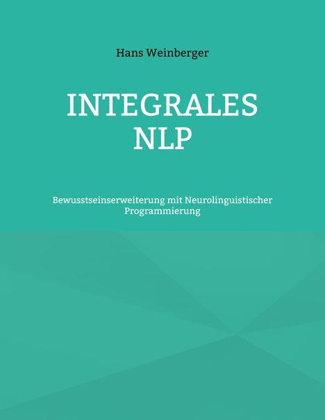 Hans Weinberger: Weinberger, H: Integrales NLP, Buch