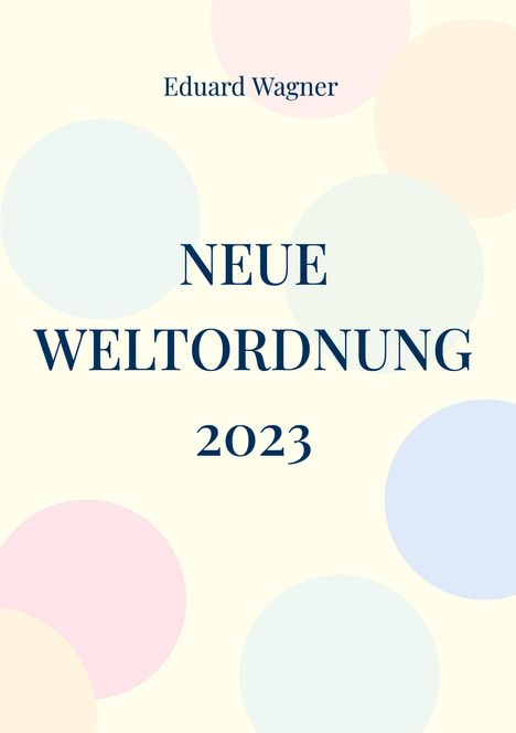 Eduard Wagner: Neue Weltordnung 2023, Buch