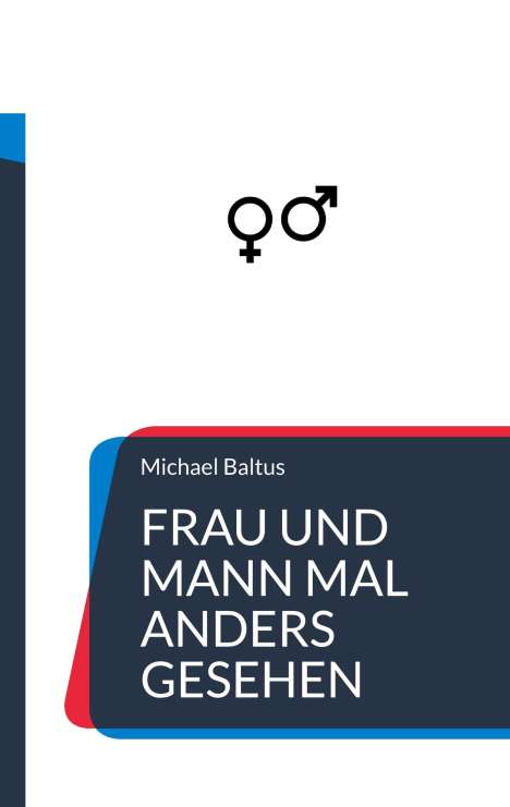 Michael Baltus: Frau und Mann mal anders gesehen, Buch