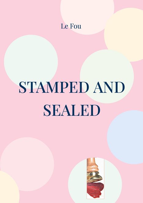 Le Fou: Stamped and sealed, Buch