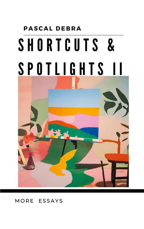 Pascal Debra: Shortcuts &amp; Spotlights II, Buch