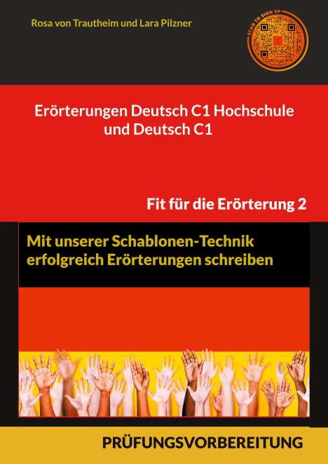 Rosa von Trautheim: Erörterungen Deutsch C1 Hochschule und Deutsch C1 * Mit Schablonen erfolgreich schreiben, Buch