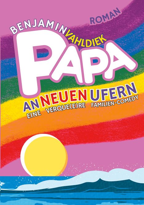 Benjamin Vahldiek: Papa an neuen Ufern, Buch