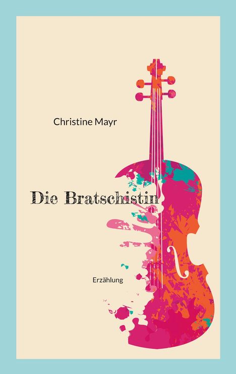 Christine Mayr: Die Bratschistin, Buch