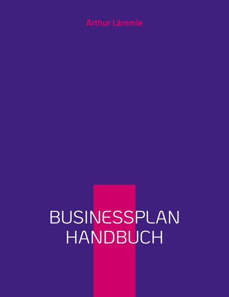 Arthur Lämmle: Businessplan Handbuch, Buch