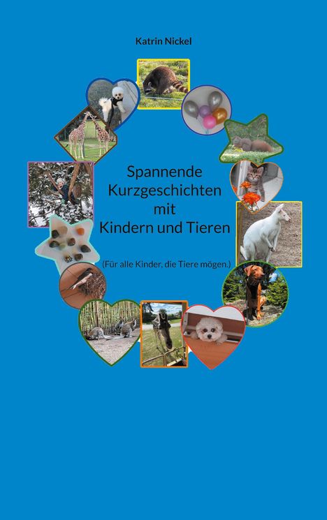 Katrin Nickel: Spannende Kurzgeschichten mit Kindern und Tieren, Buch