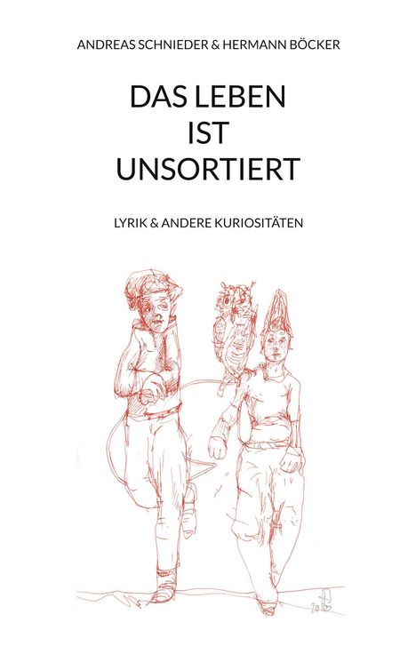 Andreas Schnieder: Das Leben ist unsortiert, Buch