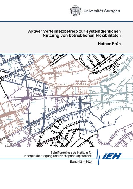 Heiner Früh: Aktiver Verteilnetzbetrieb zur systemdienlichen Nutzung von betrieblichen Flexibilitäten, Buch