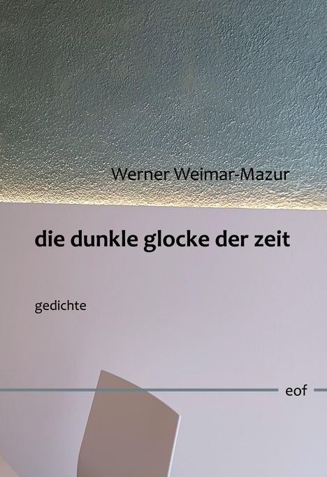 Werner Weimar-Mazur: die dunkle glocke der zeit, Buch