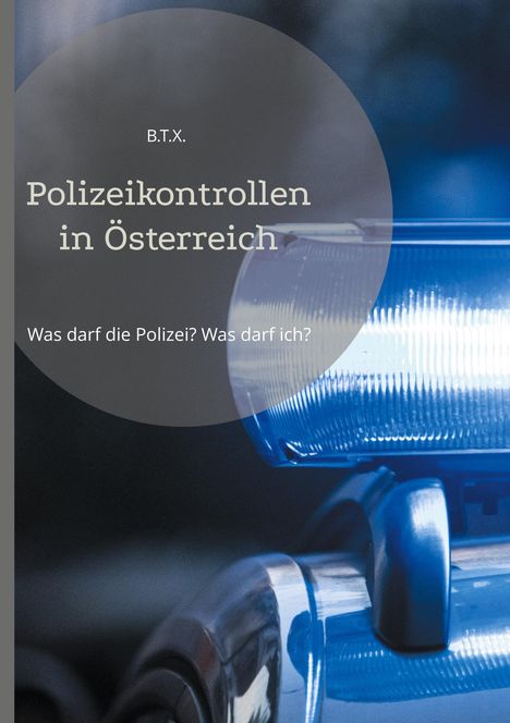 B. T. X.: Polizeikontrollen in Österreich, Buch