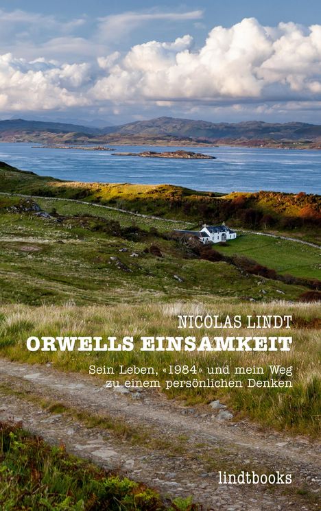 Nicolas Lindt: Orwells Einsamkeit, Buch