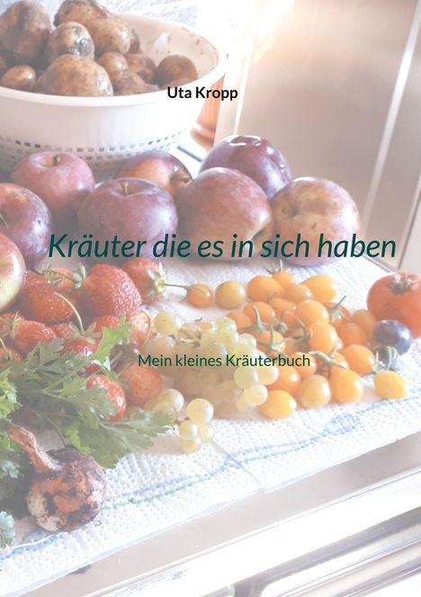 Uta Kropp: Kräuter die es in sich haben, Buch