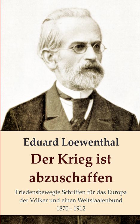 Eduard Loewenthal: Der Krieg ist abzuschaffen, Buch