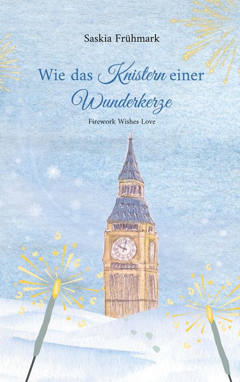 Saskia Frühmark: Wie das Knistern einer Wunderkerze, Buch