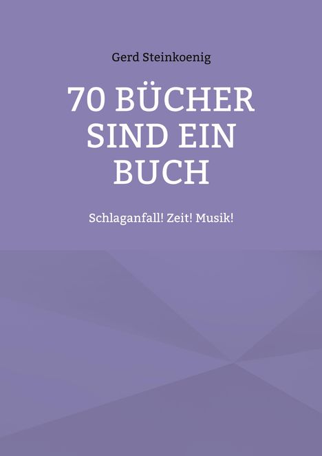 Gerd Steinkoenig: 70 Bücher sind ein Buch, Buch