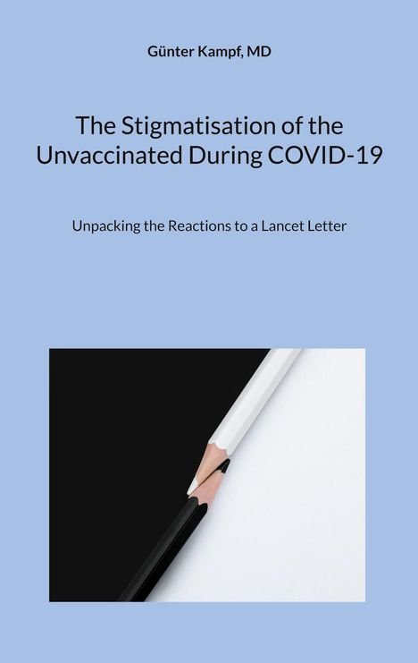 Günter Kampf: The Stigmatisation of the Unvaccinated During COVID-19, Buch