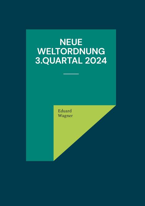 Eduard Wagner: Neue Weltordnung 3.Quartal 2024, Buch