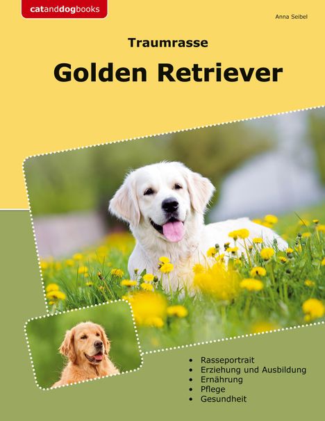 Anna Seibel: Traumrasse Golden Retriever, Buch