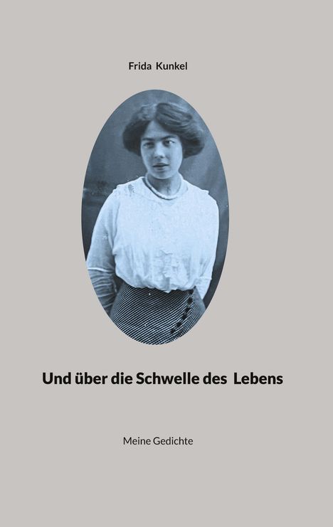 Frida Kunkel: Und über die Schwelle des Lebens, Buch