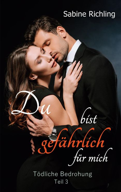 Sabine Richling: Du bist gefährlich für mich - Tödliche Bedrohung Teil 3 von 4, Buch