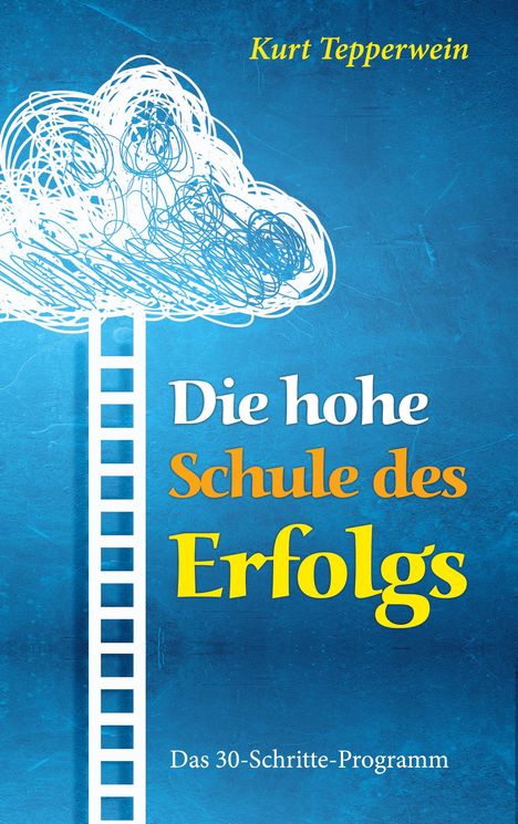 Kurt Tepperwein: Die hohe Schule des Erfolgs, Buch