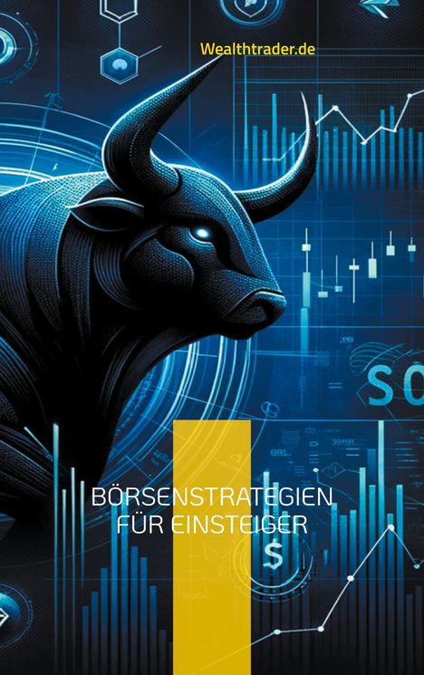 der Wealthtrader. de: Börsenstrategien für Einsteiger, Buch