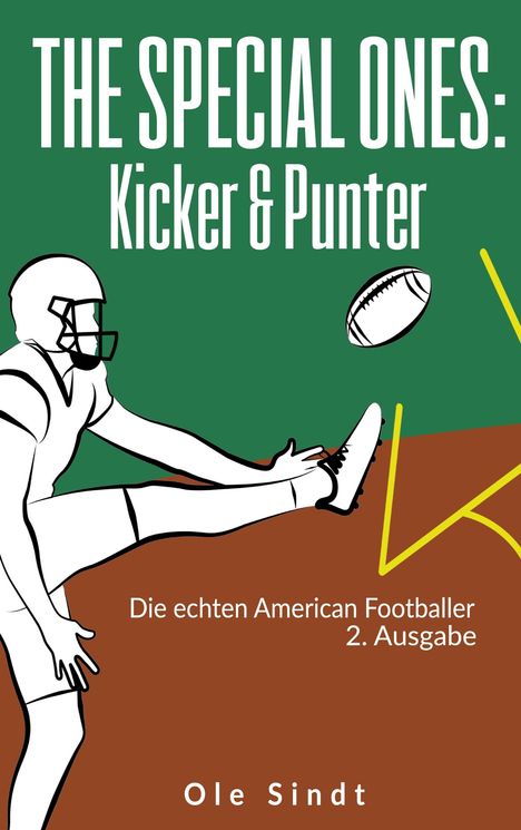 Ole Sindt: The Special Ones: Kicker &amp; Punter, Buch