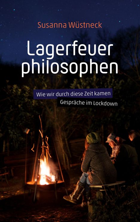 Susanna Wüstneck: Lagerfeuerphilosophen, Buch