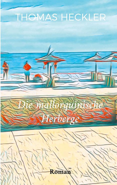 Thomas Heckler: Die mallorquinische Herberge, Buch