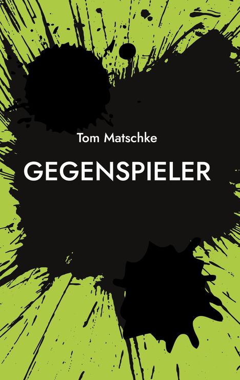 Tom Matschke: GegenSpieler, Buch