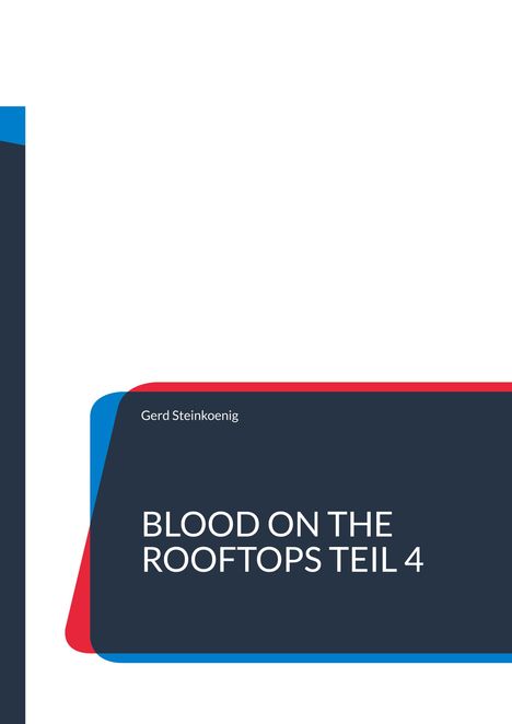 Gerd Steinkoenig: Blood On The Rooftops Teil 4, Buch
