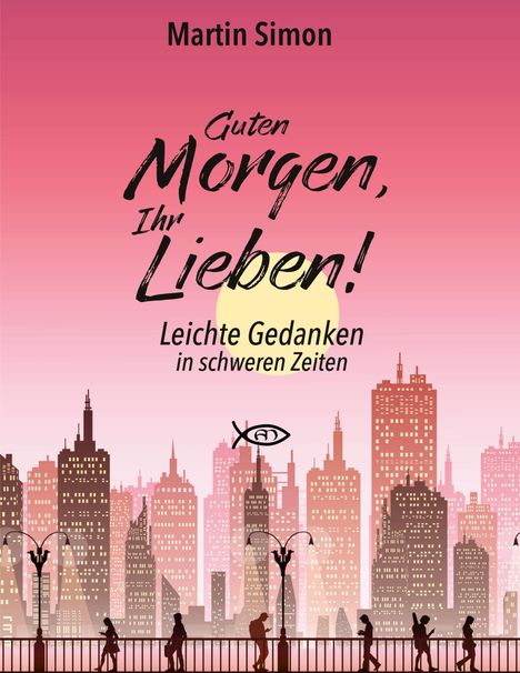 Martin Simon: Guten Morgen, Ihr Lieben!, Buch