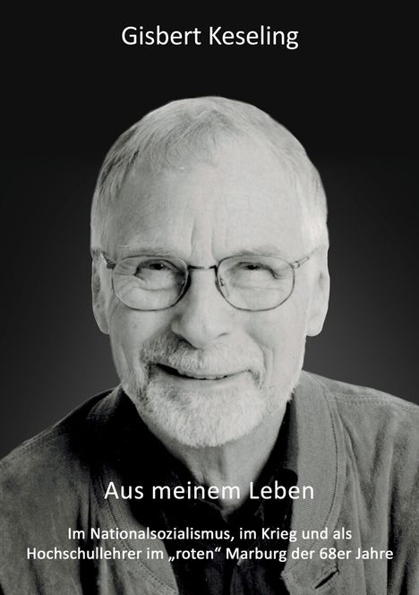 Gisbert Keseling: Aus meinem Leben, Buch