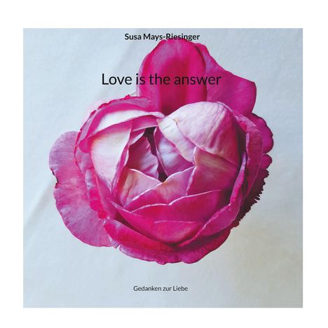 Susa Mays-Riesinger: Love is the answer, Buch