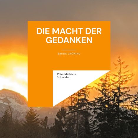 Petra Michaela Schneider: Die Macht der Gedanken, Buch