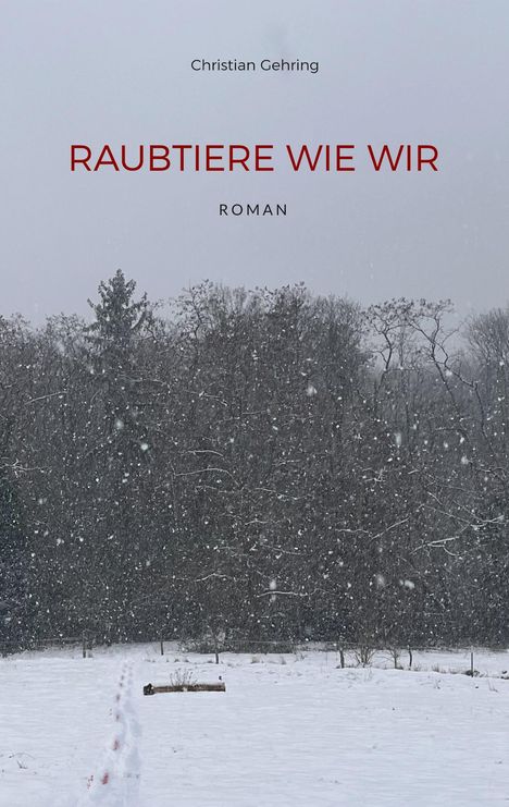 Christian Gehring: Raubtiere wie wir, Buch