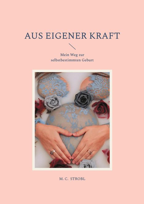 M. C. Strobl: aus eigener Kraft, Buch