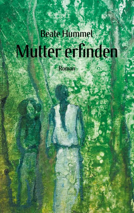 Beate Hummel: Mutter erfinden, Buch