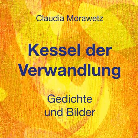 Claudia Morawetz: Kessel der Verwandlung, Buch