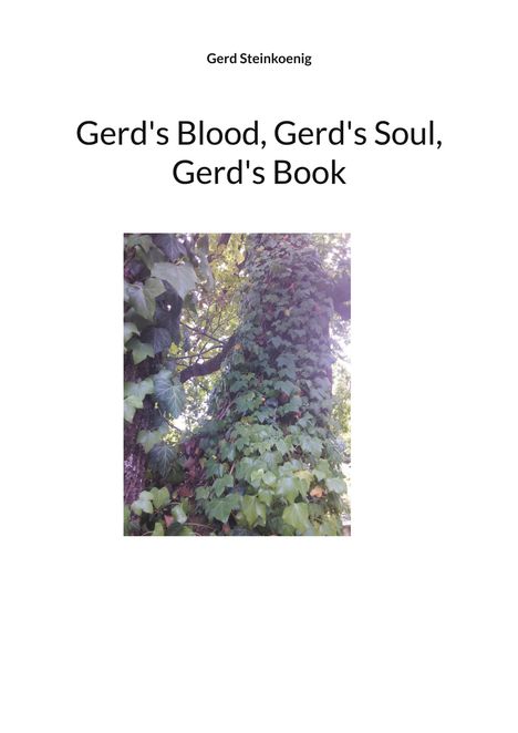 Gerd Steinkoenig: Gerd's Blood, Gerd's Soul, Gerd's Book, Buch